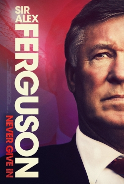 Sir Alex Ferguson: Never Give In-fmovies