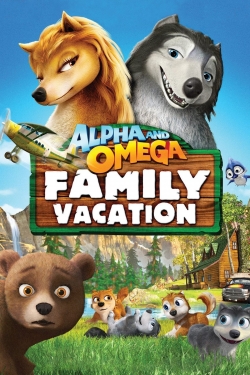 Alpha and Omega 5: Family Vacation-fmovies