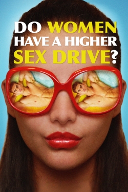 Do Women Have a Higher Sex Drive?-fmovies