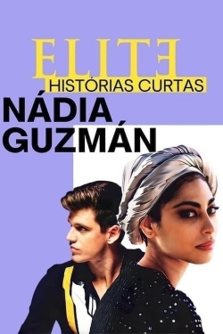 Elite Short Stories: Nadia Guzmán-fmovies