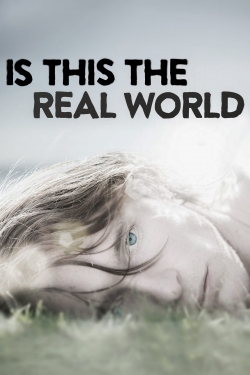 Is This the Real World-fmovies