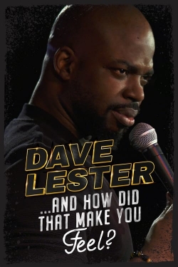 Dave Lester: And How Did That Make You Feel?-fmovies