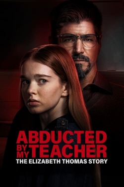 Abducted by My Teacher: The Elizabeth Thomas Story-fmovies