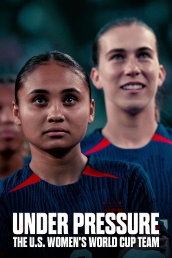 Under Pressure: The U.S. Women's World Cup Team-fmovies