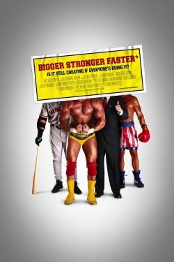 Bigger Stronger Faster*-fmovies