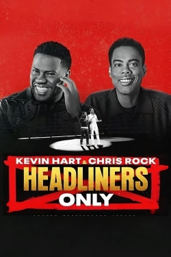 Kevin Hart & Chris Rock: Headliners Only-fmovies