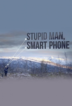 Stupid Man, Smart Phone-fmovies
