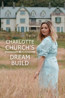 Charlotte Church's Dream Build-fmovies