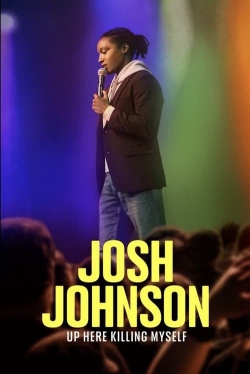 Josh Johnson: Up Here Killing Myself-fmovies