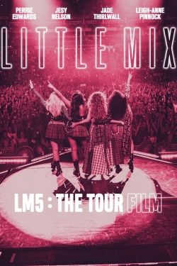 Little Mix: LM5: The Tour Film-fmovies