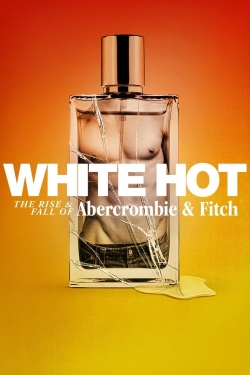 White Hot: The Rise & Fall of Abercrombie & Fitch-fmovies