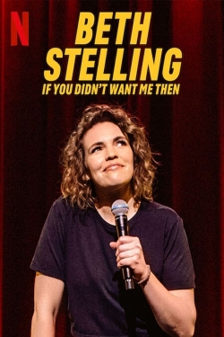 Beth Stelling: If You Didn't Want Me Then-fmovies