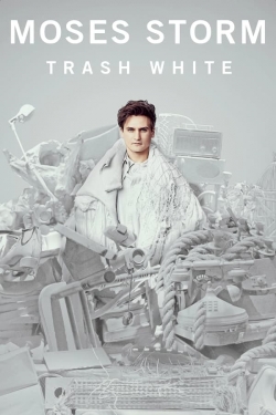 Moses Storm: Trash White-fmovies