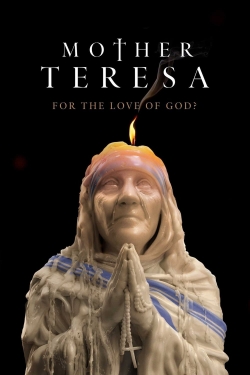 Mother Teresa: For the Love of God?-fmovies