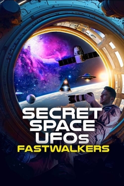 Secret Space UFOs: Fastwalkers-fmovies