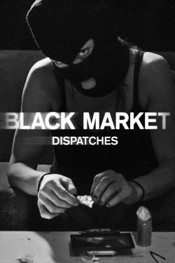Black Market: Dispatches-fmovies