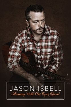 Jason Isbell: Running With Our Eyes Closed-fmovies