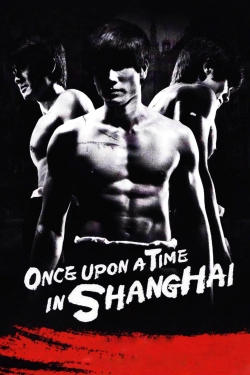 Once Upon a Time in Shanghai-fmovies