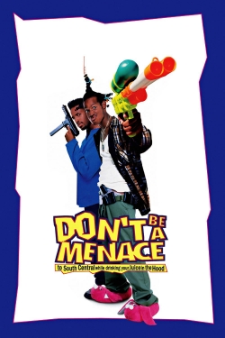 Don't Be a Menace to South Central While Drinking Your Juice in the Hood-fmovies