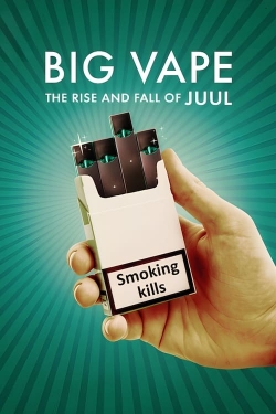 Big Vape: The Rise and Fall of Juul-fmovies