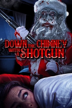 Down the Chimney with a Shotgun-fmovies