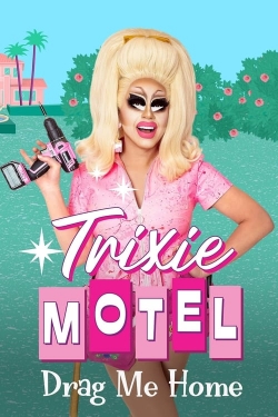 Trixie Motel: Drag Me Home-fmovies