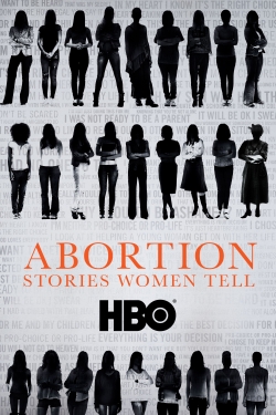 Abortion: Stories Women Tell-fmovies