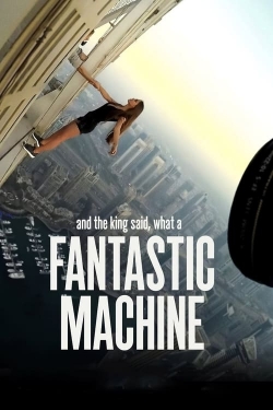 And the King Said, What a Fantastic Machine-fmovies