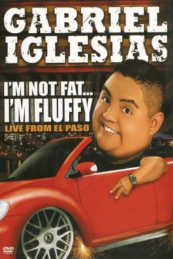 Gabriel Iglesias: I'm Not Fat... I'm Fluffy-fmovies