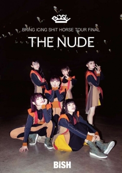 Bish: Bring Icing Shit Horse Tour Final "The Nude"-fmovies
