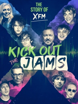 Kick Out the Jams: The Story of XFM-fmovies