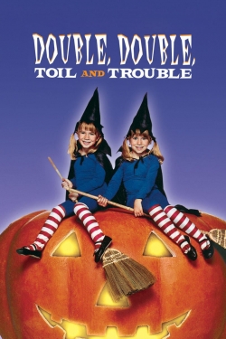 Double, Double, Toil and Trouble-fmovies