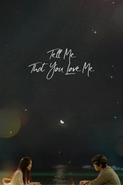 Tell Me That You Love Me-fmovies