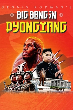 Dennis Rodman's Big Bang in PyongYang-fmovies