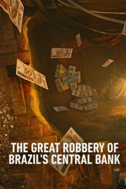 The Great Robbery of Brazil's Central Bank-fmovies