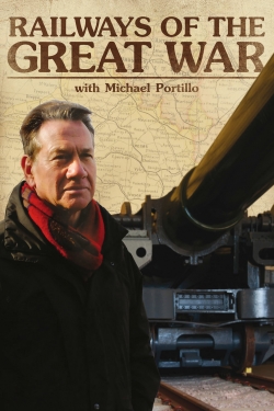 Railways of the Great War with Michael Portillo-fmovies