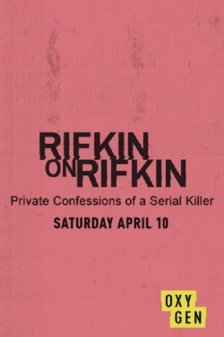 Rifkin on Rifkin: Private Confessions of a Serial Killer-fmovies
