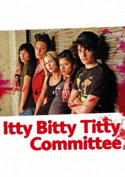 Itty Bitty Titty Committee-fmovies