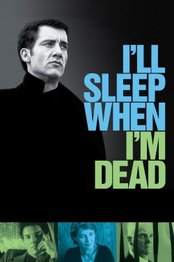 I'll Sleep When I'm Dead-fmovies