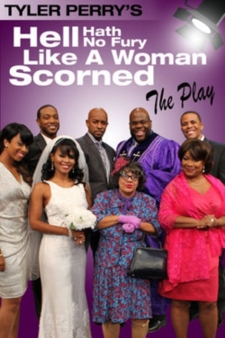 Tyler Perry's Hell Hath No Fury Like a Woman Scorned - The Play-fmovies