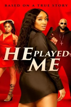 He Played Me-fmovies