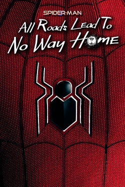 Spider-Man: All Roads Lead to No Way Home-fmovies