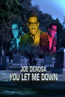 Joe DeRosa: You Let Me Down-fmovies