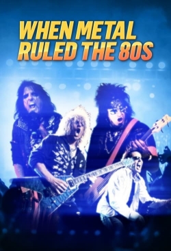 When Metal Ruled The 80s-fmovies