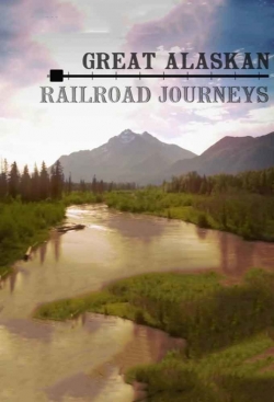 Great Alaskan Railroad Journeys-fmovies