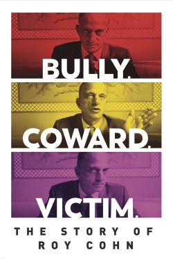 Bully. Coward. Victim. The Story of Roy Cohn-fmovies