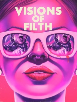 Visions of Filth-fmovies
