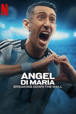 Ángel Di María: Breaking Down the Wall-fmovies