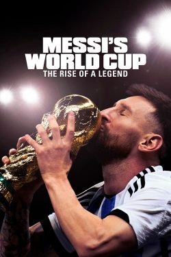 Messi's World Cup: The Rise of a Legend-fmovies