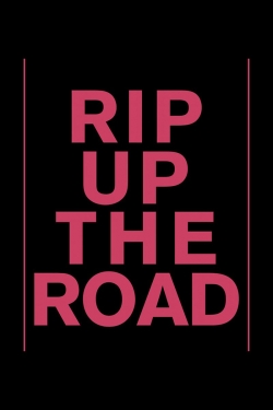 Rip Up The Road-fmovies